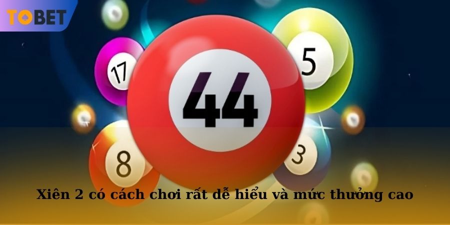 Xiên 2 có cách chơi rất dễ hiểu và mức thưởng cao